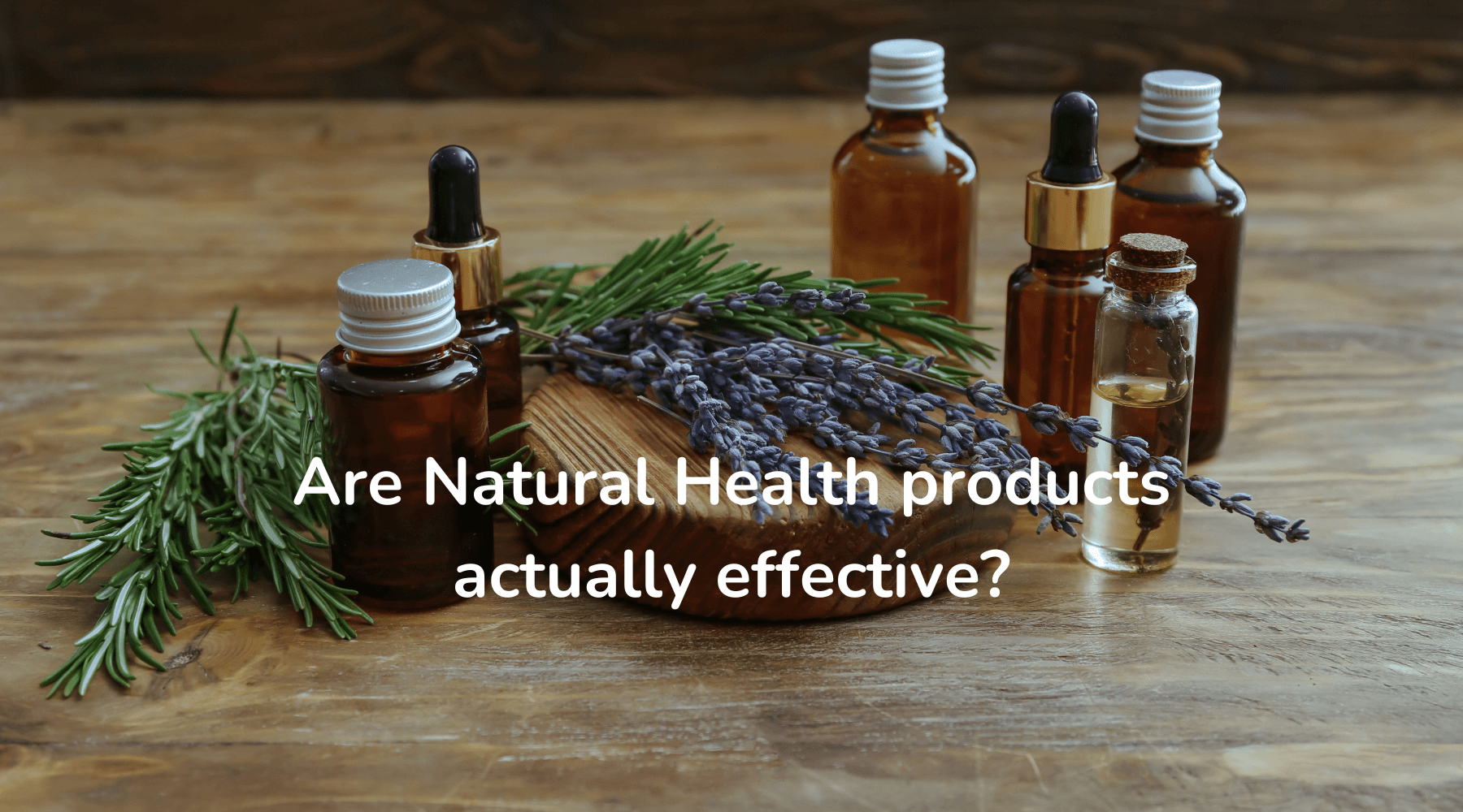 Are Natural Health Products REALLY effective?